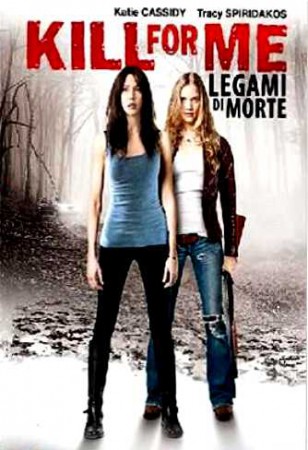 Kill for Me – Legami di morte (2013)